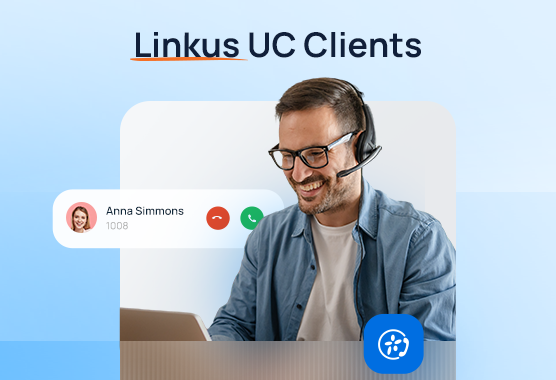 How To Use Linkus UC Clients? 9 Highlights You Need To Know