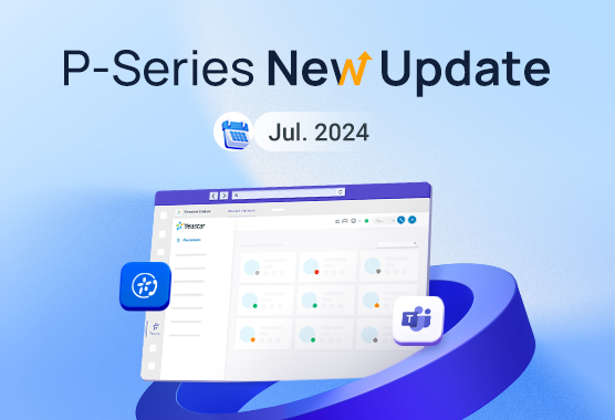 P-Series Update (July 2024-2): Enhanced Teams Integration, Linkus CTI, Emergency Number Prepend, And More